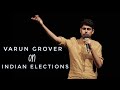 Indian Elections Stand Up Comedy By Varun Grover