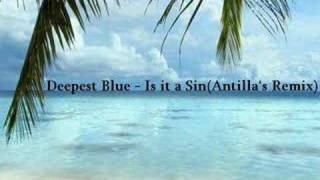 Deepest Blue - Is it a Sin(Antilla&#39;s Remix)