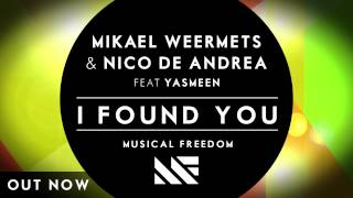 Mikael Weermets & Nico De Andrea ft. Yasmeen - I Found You (Original Mix)