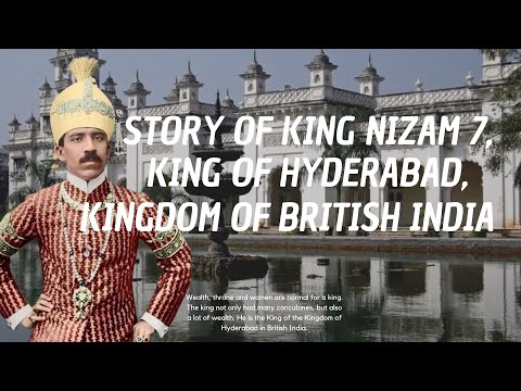 Story of King Nizam 7, King of Hyderabad, Kingdom of British India