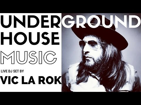 Underground House Music (Live DJ Set By Vic La Rok)