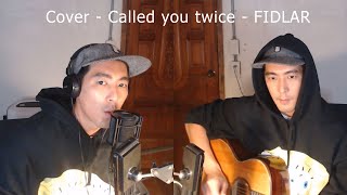 Cover   Called you twice   FIDLAR