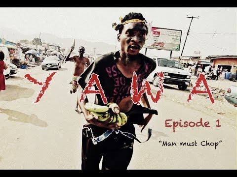 Comedy Video: YAWA - Episode 1 (Man Must Chop)