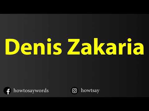 How To Pronounce Denis Zakaria