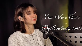 You Were There  (By :Southern sons ) Rosalyn Navarro Cover