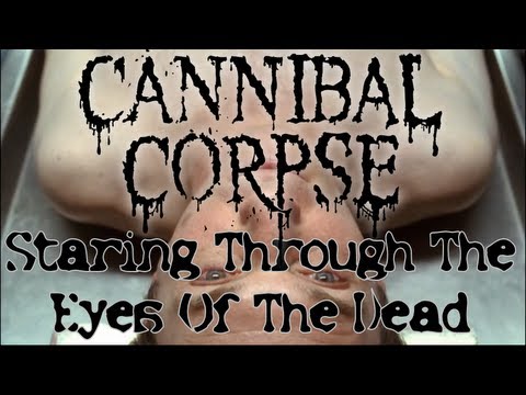 Cannibal Corpse - Staring Through The Eyes Of The Dead [With Lyrics]