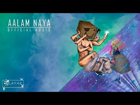 Naalayak / Sahil Samuel- Aalam Naya (Official Audio) “Main Ka Bukhar”