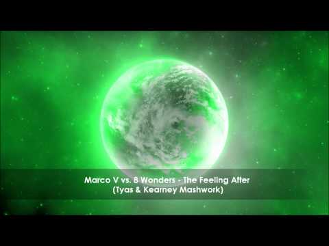 Marco V vs. 8 Wonders - The Feeling After (Tyas & Kearney Mashwork)