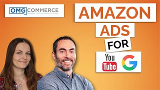 How to Run Google and YouTube Ads For Amazon Products with OMG Commerce