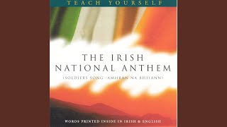 The Irish National Anthem - (Amhran Na bhFiann) A Soldier's Song - Long Version (English Vocal)