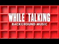 Background music for vlogs while talking / vlog background music while talking