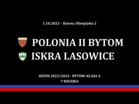 2023.10.01 Klasa A: Polonia II Bytom - Iskra Lasowice