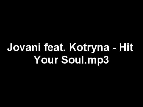 Jovani feat. Kotryna - Hit Your Soul