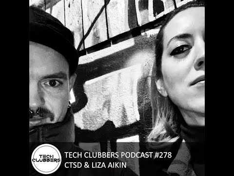CTSD & Liza Aikin - Tech Clubbers Podcast #278