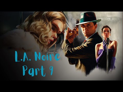 L.A. Noire: Part 9