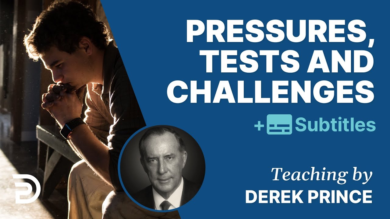 Pressures, Tests And Challenges | Prophetic Guide to the End Times 3 | Derek Prince