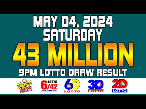 9PM Draw Lotto Result Grand Lotto 6/55 Lotto 6/42 6D 3D 2D May 04, 2024