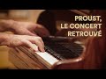 'Proust, A Recreated Recital' | Théotime Langlois de Swarte, Tanguy de Williencourt (presentation)