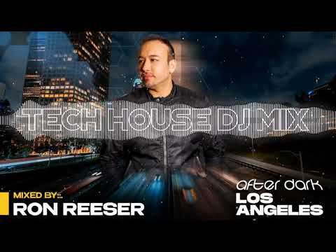 RON REESER - AFTER DARK - LOS ANGELES | SEPT 2025 | TECH HOUSE | HOUSE MUSIC