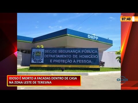 Idoso é assassinado a facadas dentro de casa na Zona Leste de Teresina 02 12 2020