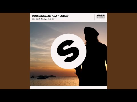 Til the Sun Rise Up (feat. Akon) (Extended Mix)