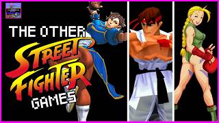 The OTHER Street Fighter Games!
