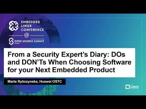 From a Security Expert's Diary: DOs and DON'Ts When Choosing Software for your... Marta Rybczynska