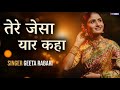 New Hindi Song | Tere Jaisa Yaar Kaha | Geeta Rabari New Letest Bollywood Song 2020