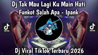 Download lagu DJ FUNKOT SALAH APA COVER IPANK | DJ TAK MAU LAGI KU MAIN HATI  VIRAL TIKTOK TERBARU 2026 mp3