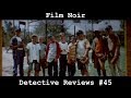 Detective Reviews 45 The Sandlot Film Noir