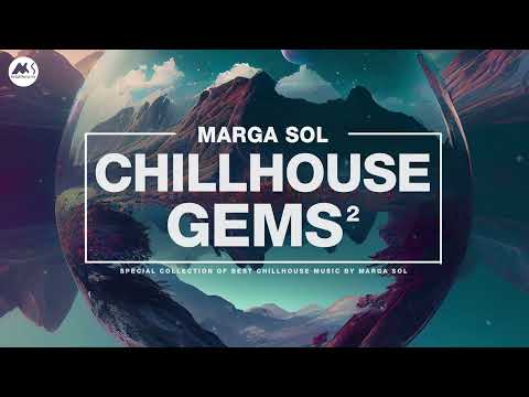 Chillhouse Gems 2 | Marga Sol Album Mix