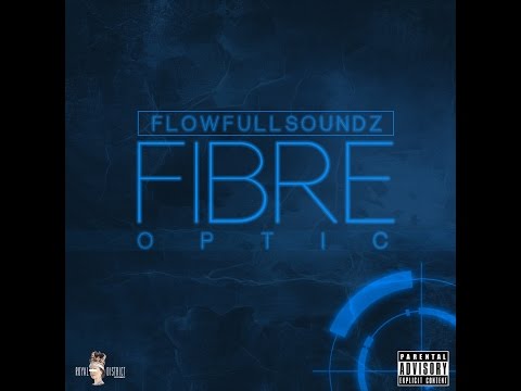 Flowfullsoundz - Fibre Optic [OFFICIAL AUDIO] | Prod. By Flowfullsoundz