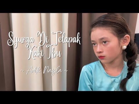 SYURGA DI TELAPAK KAKI IBU COVER BY ADIK NAYLA #coversong  #trending #tiktok #syurga