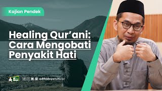 Download lagu Healing Qur'ani : Cara Mengobati Penyakit Hati - Ustadz Adi Hidayat mp3