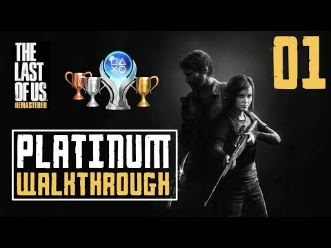 The Last of Us Remastered - Platinum Walkthrough 1/28 - Full Game Trophy Guide  - 20 Years Later