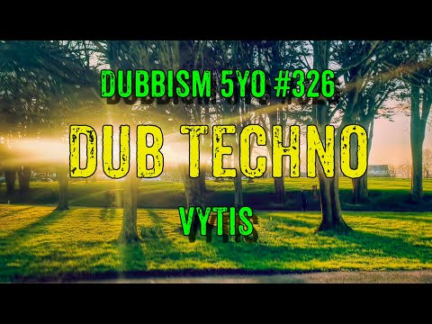 DUB TECHNO || DUBBISM 5YO №326 - Vytis