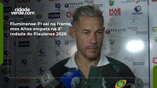 Fluminense-PI sai na frente, mas Altos empata na 3ª rodada do Piauiense 2026