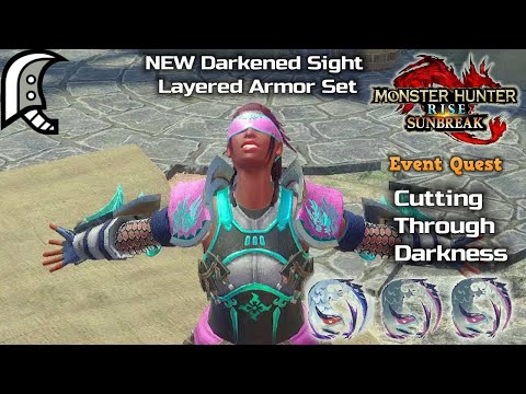 Cutting Through Darkness Event Quest + Darkened Sight Layered Armor Set Monster Hunter Rise Sunbreak