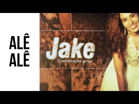Alê! Alê! (versão Ao Vivo) - Jake