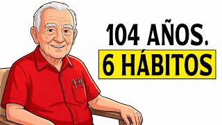 Él Tiene 104 Años. No Es Genética. No Es Suerte. Son Estos 6 Hábitos