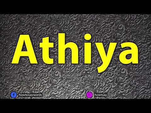 How To Pronounce Athiya