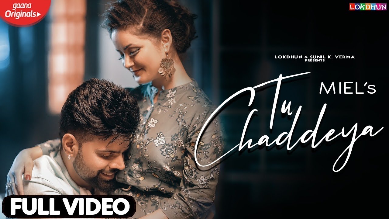 Tu Chaddeya Lyrics - Miel ~ LYRICGROOVE