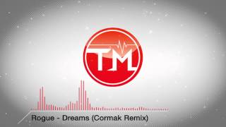 Rogue - Dreams (Cormak Remix)