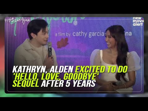 Kathryn, Alden excited to do 'Hello, Love, Goodbye' sequel after 5 years