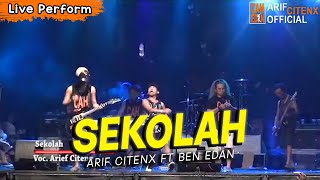 Download lagu ARIF CITENX - SEKOLAH (Live Perform Ben Edan Music) mp3