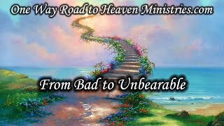 From Bad to Unbearable | 6/29/17