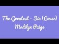 The Greatest - Sia Cover By Madilyn Paige (Lyrics)