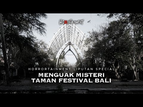 Bali Festival Park Mystery - Horrortainment