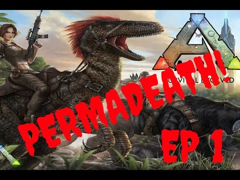 Ark Permadeath - Episode 1 -Beginning of the End!
