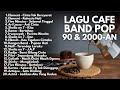 LAGU INDONESIA 90an 2000an TERBARU BAND POP NOSTALGIA Playlist Lagu Pop 2000 An Indonesia Hits